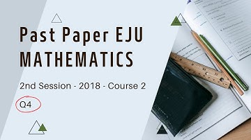 [English] EJU 2018 Mathematics Course 2 - 2nd Session - Q4