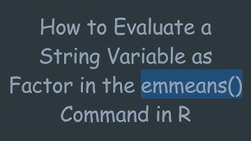 How to Evaluate a String Variable as Factor in the emmeans() Command in R
