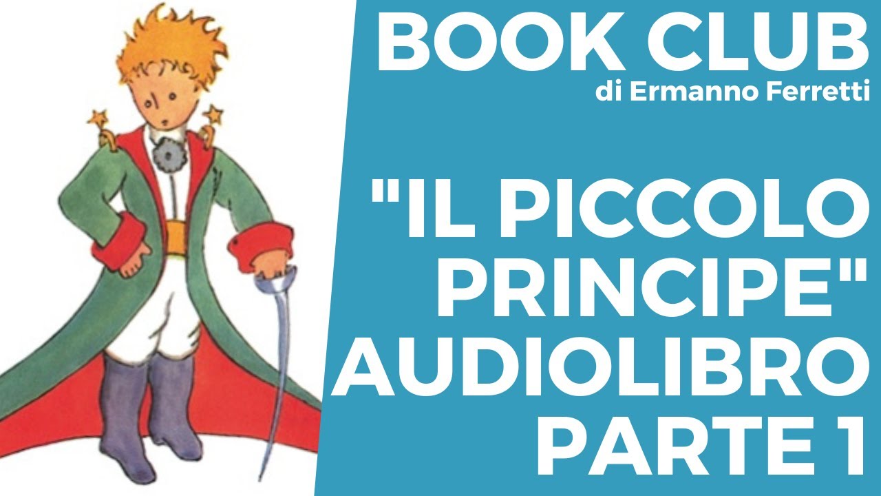 Il Piccolo Principe Spiegato Ai Bambini Il piccolo principe - Audiolibro spiegato parte 1 - YouTube