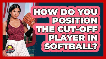 How Do You Position The Cut-Off Player In Softball?