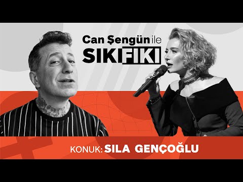 Can Şengün ile Sıkı Fıkı - Sıla Gençoğlu ile Mazideki Seneler