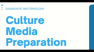 Culture Media Preparation (Clinical Bacteriology)