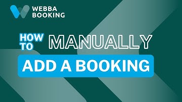How To Manually Add A Booking On Webba Booking