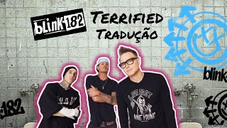 blink - 182 Terrified (Legendado PT - BR)