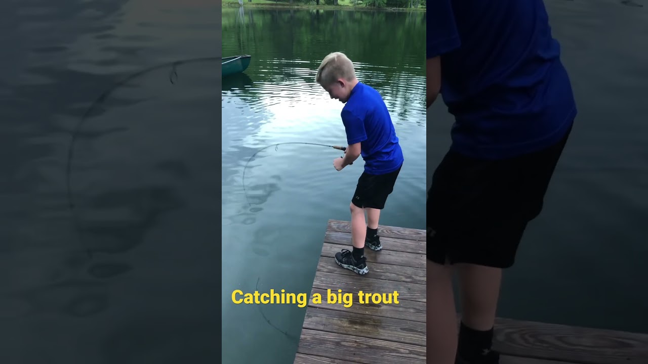 Catching a big trout