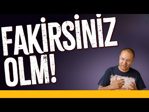 Fakirsiniz Olm! -