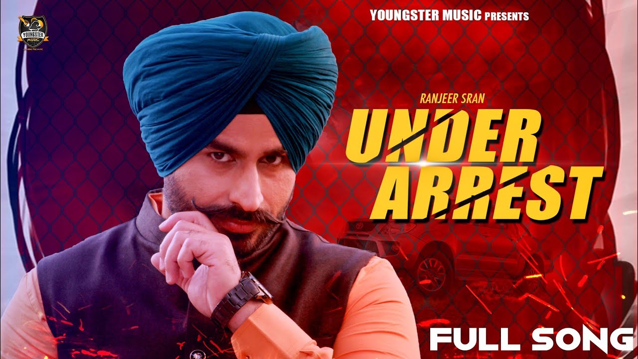Under Arrest – Ranjeet Sran (HD Song) New Punjabi Songs 2019 | Hit Songs | Latest Punjabi Songs 2019