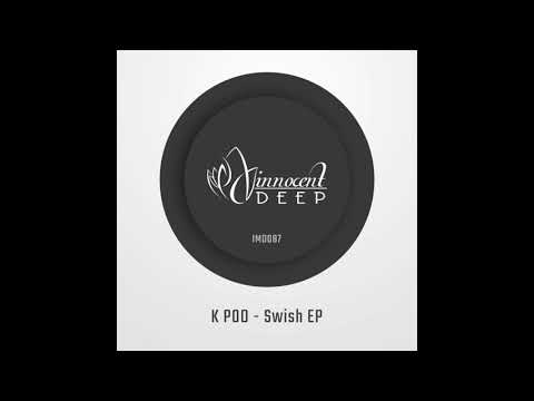 IMD087 - K POD - SWISH EP