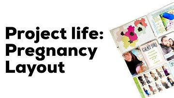 Project life process video | pregnancy layout | scrapbooking | baby album