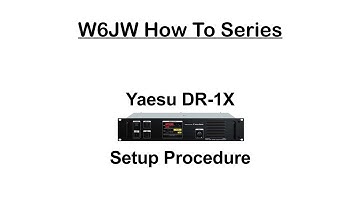 Yaesu DR-1X Setup Procedure