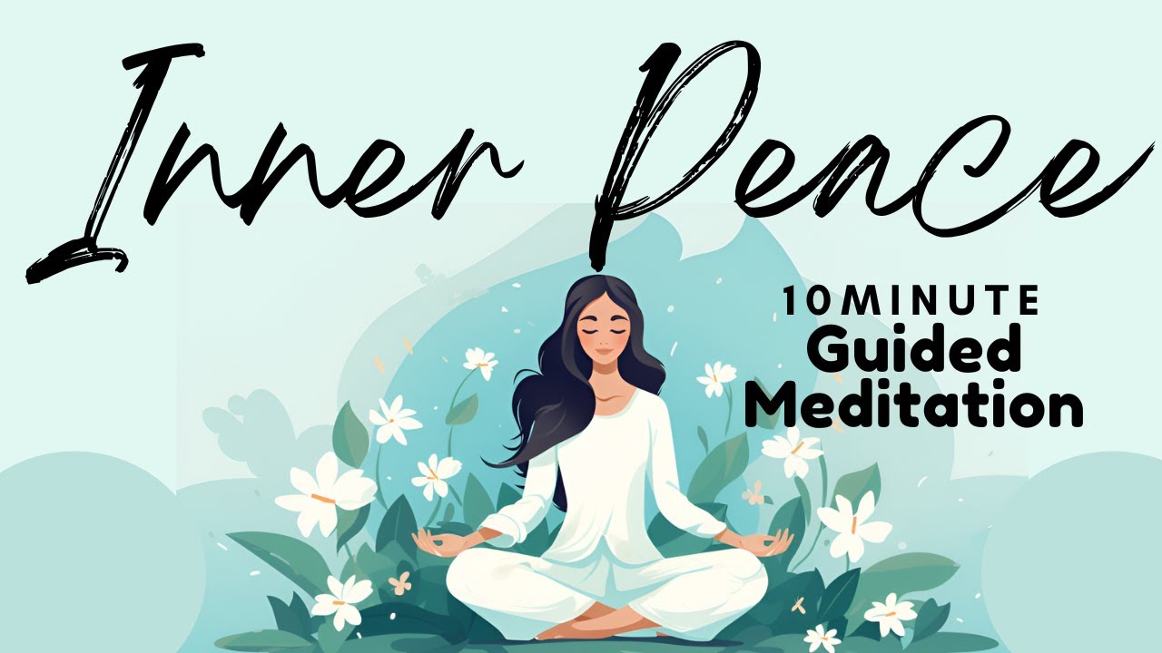 Inner Peace Meditation: A 10 Minute Journey to Find Tranquility Within ...