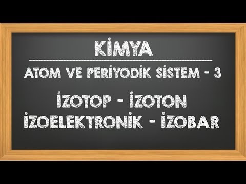 Atomun yapısı - İzotop, İzoton, İzoelektronik, İzobar 9.sınıf YKS TYT