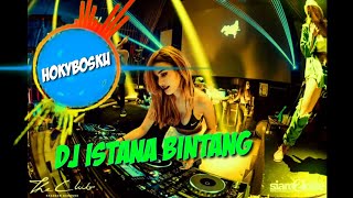 DJ ISTANA BINTANG||FULL BASS REMIX FULL MUSIK MELINTIR LAGI BOSKU