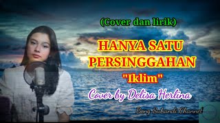 HANYA SATU PERSINGGAHAN - IKLIM (Cover by Delisa Herlina)