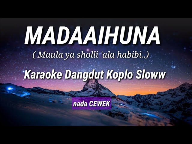 MADAAIHUNA -Maulaya sholli'ala habibi - Karaoke Dangdut Koplo Slow class=