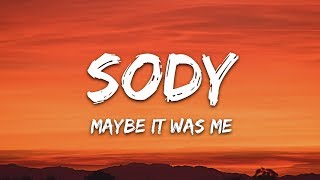 Sody - Maybe It Was Me (Lyrics) chords