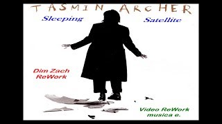 Tasmin Archer - Sleeping Satellite (Dim Zach ReWork) (Video ReWork musica e.)