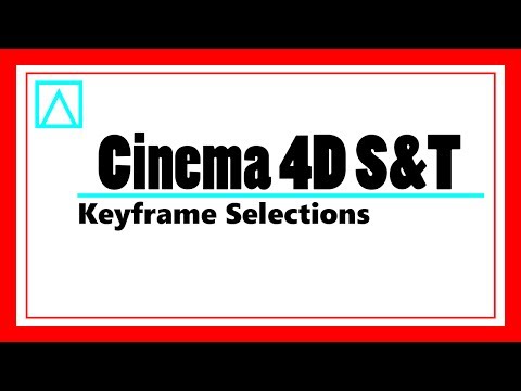 Cinema 4D Setups and Tips - Keyframe Selections