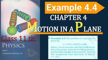 MOTION IN A PLANE 4.4 || Example 4.4 physics class 11th || VECTOR ADDITION || examples @Physicss