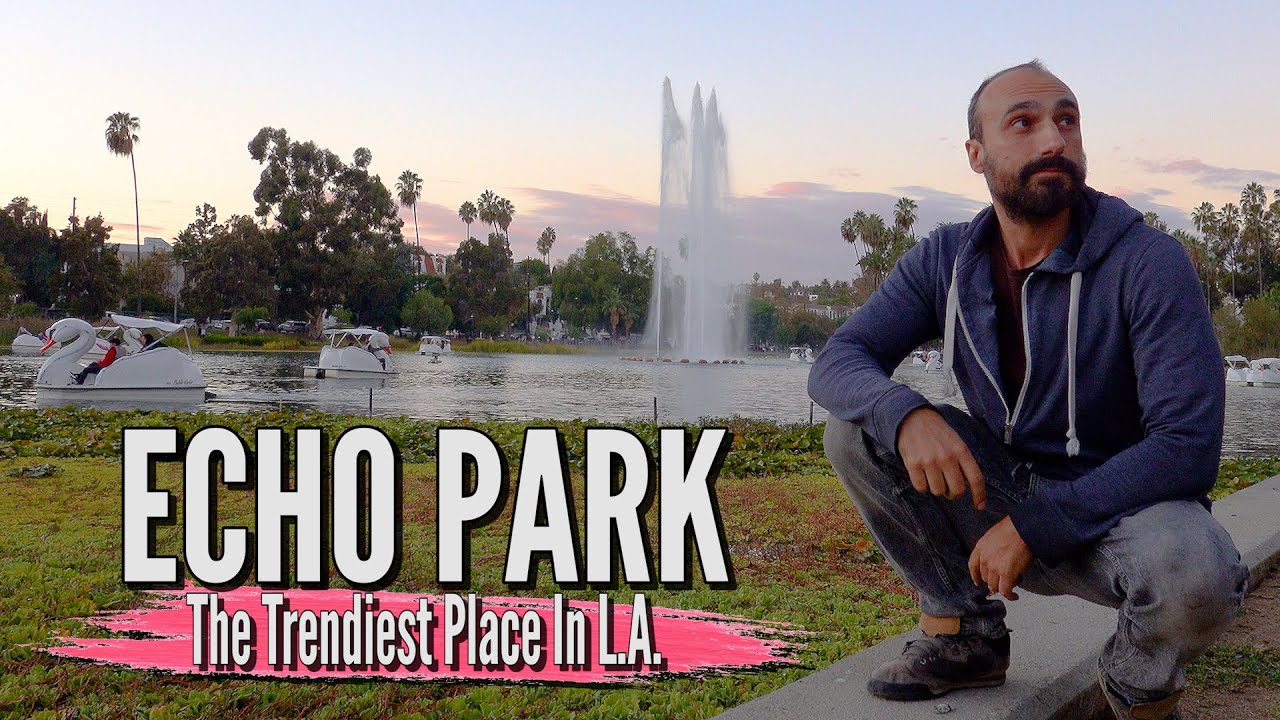 VISITING THE ECHO PARK AREA OF LOS ANGELES - The Hippest And Trendiest Area  Of L.A. 