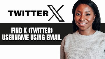How to Find X (Twitter) Username Using Email