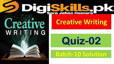 creative writing quiz 2 batch 10 digiskills // digiskills creative writing quiz 2 batch 10 solution