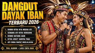 Download Lagu ❤️ DANGDUT DAYAK IBAN POPULER 2026 | Rindu Kitai Nya Ngena Ati | Sahabat asyik Santai & Kerja