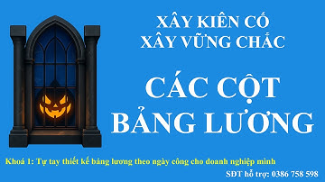 BÀI 2: TỰ TAY LÀM CÁC CỘT BẢNG LƯƠNG CHO 1.140 LAO ĐỘNG: PHỤ CẤP, CỘT BHXH, TNCN, CĂN CHỈNH KHUNG