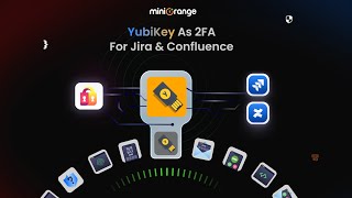 Set Up YubiKey for 2FA in Jira and Confluence | Hardware-Based Authentication with miniOrange