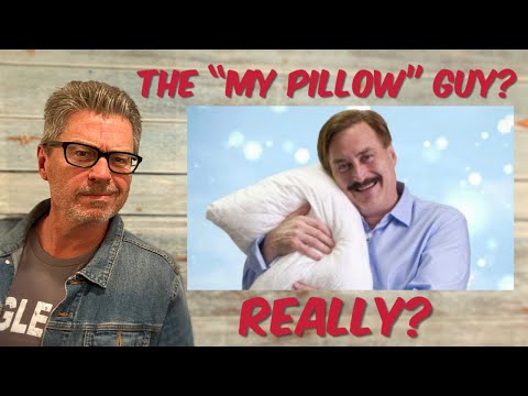 the-"my-pillow"-guy,-really?