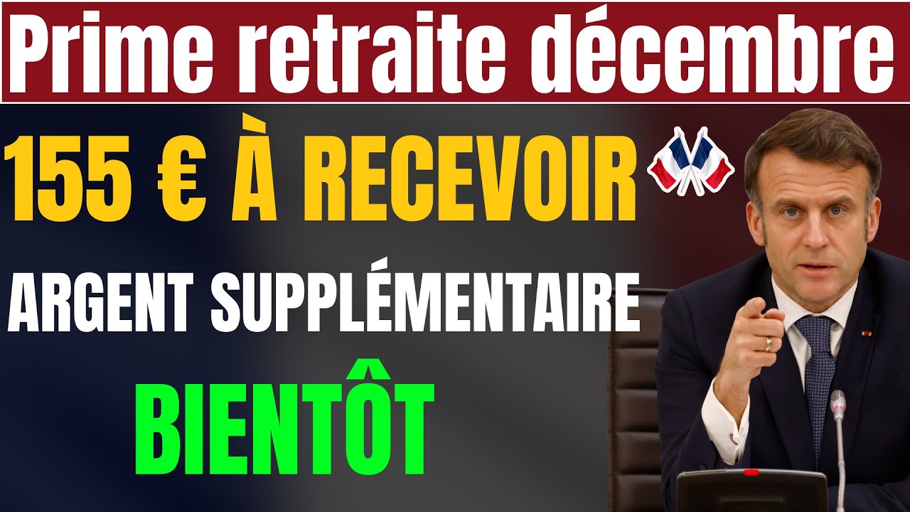 Prime retraite décembre : Comment obtenir les 155 € en 2025 — Nouvelles règles officielles !
