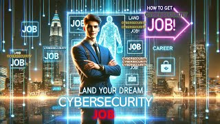 HOW TO GET A HIGH-PAYING CYBERSECURITY JOB IN 2022– NO EXPERIENCE REQUIRED!