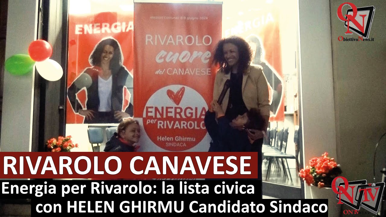 RIVAROLO CANAVESE - Energia per Rivarolo: la lista civica con HELEN GHIRMU Candidato Sindaco
