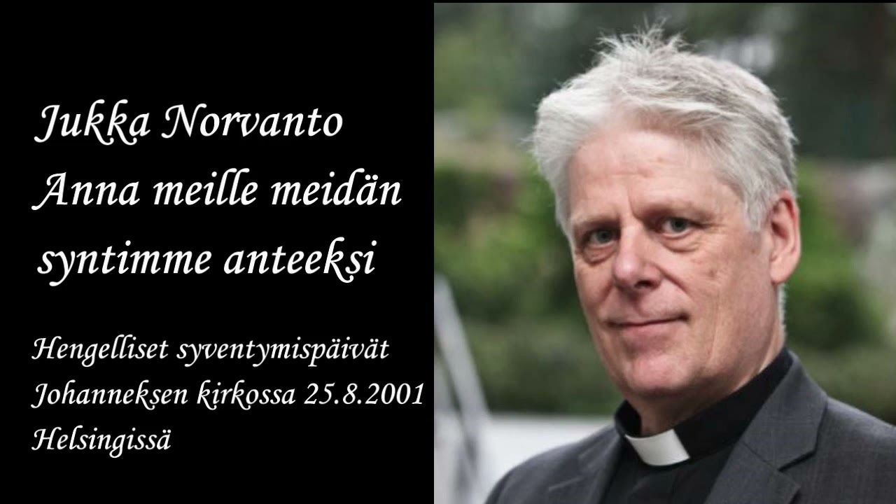 Jukka Norvanto Anna meille meidän syntimme anteeksi