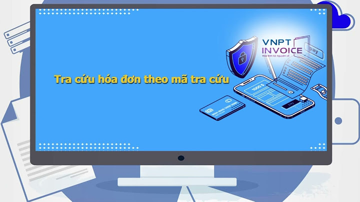 Tra cứu hóa đơn điện tử vnpt bến tre