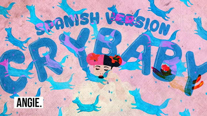 Melanie Martinez - Cry Baby (Spanish Version) | An...