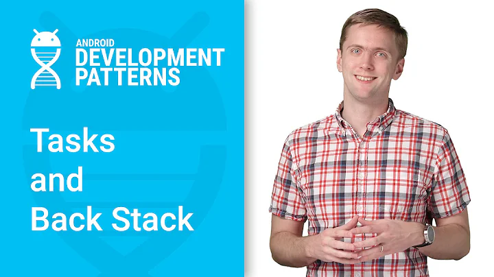 Tasks and the Back Stack (Android Development Patterns)