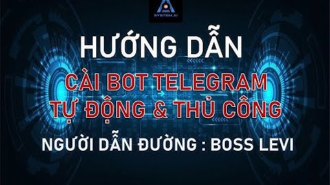 HD Cài Bot Telegram Thủ Công & Tự Động