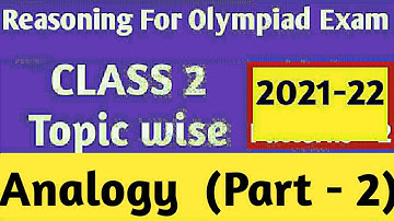 Analogy/Reasoning Practice Question  for Olympiad Exam  Class  2  #  Topic - Analogy /Olympiad Exam