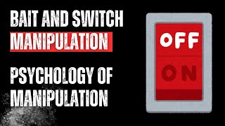 Understanding Bait and Switch Manipulation | Psychology of Manipulation