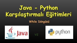 Java vs Python Karşılaştırmalı Eğitim-3 While Döngüsü