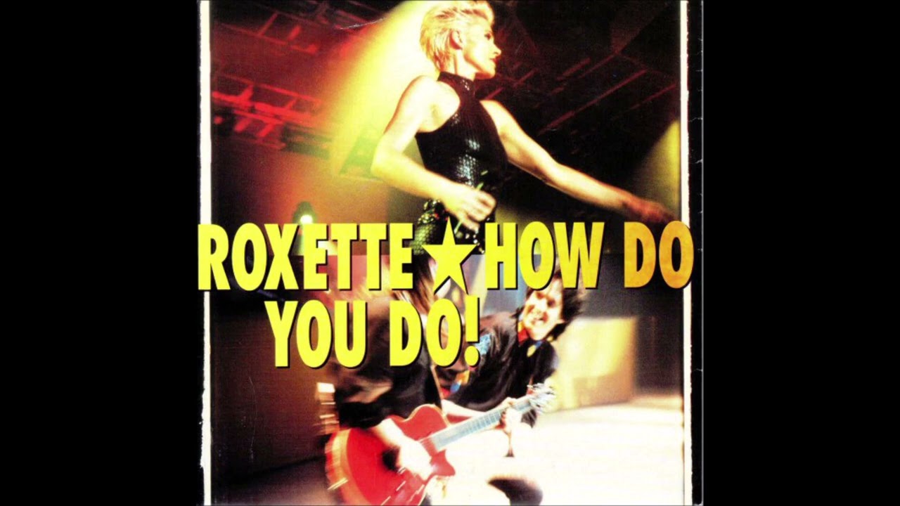 激レアROXETTEの名曲「HOW DO YOU DO」を収録した8cmシングル Roxette - How Do You Do! - YouTube