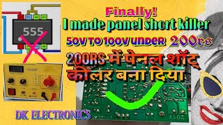 Finally I Made Panel Short Killer 50V To 100V Just Under 200Rs Dk Electronics