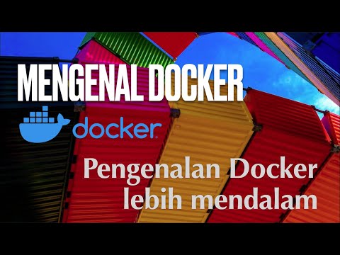 Video: Apakah Docker bagaimana ia berfungsi?