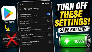 Disable These Play Store Settings To Instantly Save Battery Life