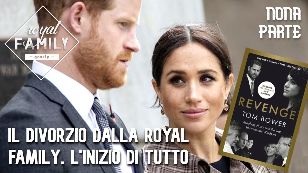 Il DIVORZIO dalla #royalfamily di Harry e Meghan, Revenge di Tom Bower p.9
