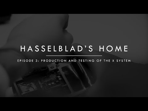 Hasselblad&#039;s Home: Episode 3, Production and Testing of the X System