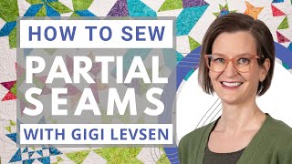 How to Sew Partial Seams with Gigi Levsen