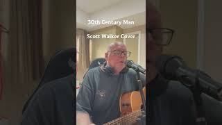 Scott Walker cover of ‘30th Century Man’ #rock #lovemusic #coversong #acousticguitar #scottwalker