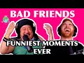 Bad friends  funniest moments  part 1